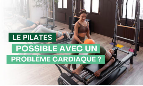 Peut-on faire du Pilates en cas de bbg cardiaque 